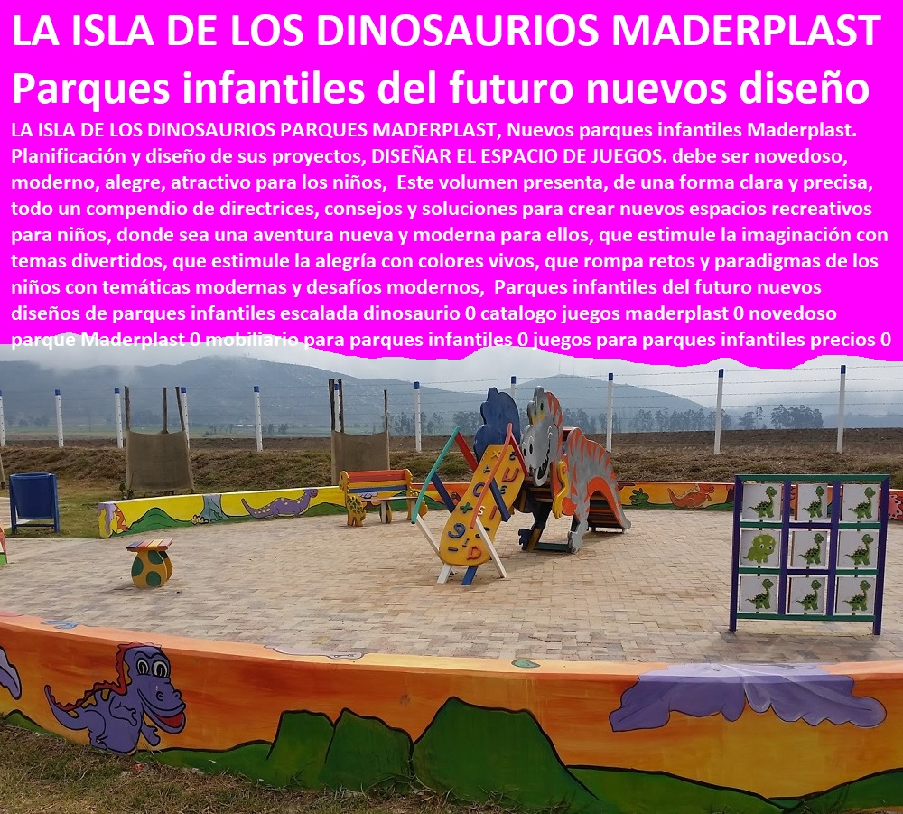 Juegos de parques de diversiones para niños juegos de parques temáticos dinosaurios 0 juegos temáticos puedes construir tus propios temas y recorridos 0 materiales para parques Maderplast que juegos hay en parque de dinosaurios Juegos de parques de diversiones para niños juegos de parques temáticos dinosaurios 0 juegos temáticos puedes construir tus propios temas y recorridos 0 05 dotaciones para hoteles 0 equipamiento hotelero 0 mantenimiento para centros recreativos 0 reparaciones equipos recreacionales vacacionales materiales para parques Maderplast que juegos hay en parque de dinosaurios Juegos de parques de diversiones para niños juegos de parques temáticos dinosaurios 0 juegos temáticos puedes construir tus propios temas y recorridos 0 materiales para parques Maderplast que juegos hay en parque de dinosaurios